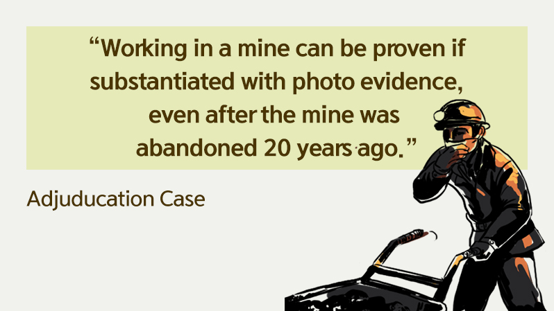 Cases 08_Working in a mine can be proven if substantiated with photo evidence, even though the mine was abandoned 20 years ago